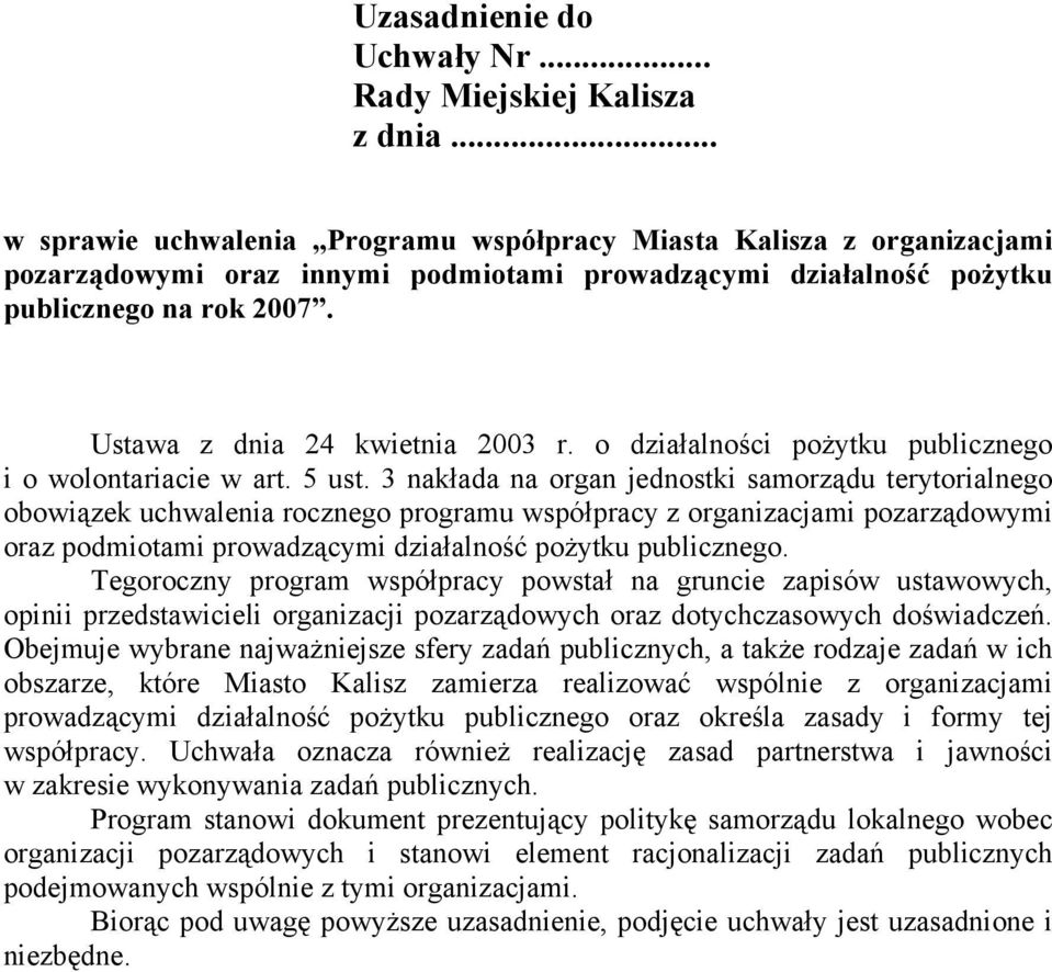 Ustawa z dnia 24 kwietnia 2003 r. o działalności pożytku publicznego i o wolontariacie w art. 5 ust.