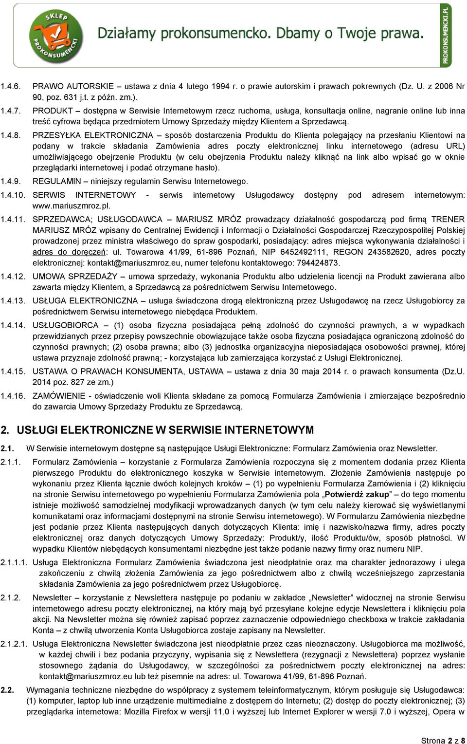 PRZESYŁKA ELEKTRONICZNA sposób dostarczenia Produktu do Klienta polegający na przesłaniu Klientowi na podany w trakcie składania Zamówienia adres poczty elektronicznej linku internetowego (adresu