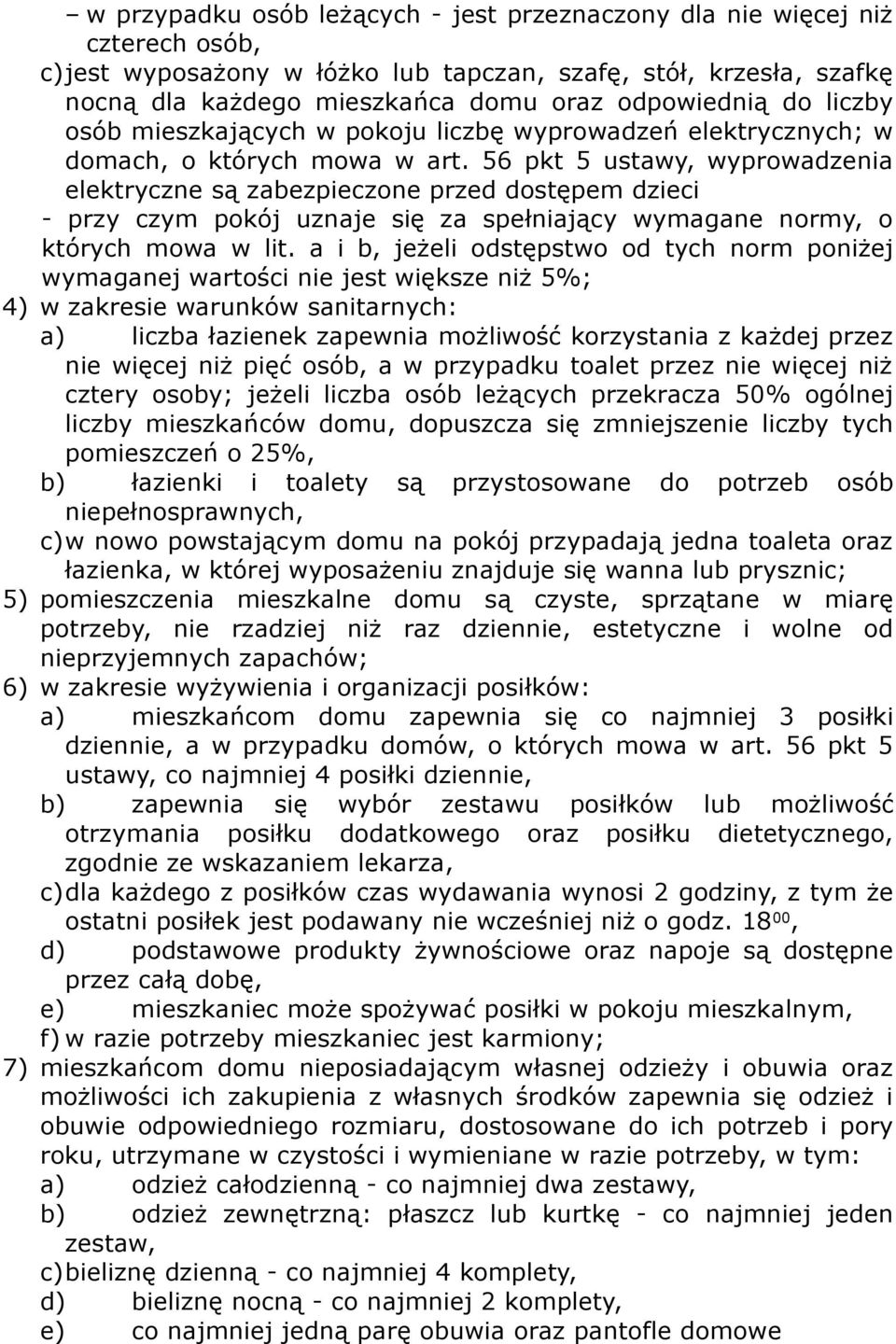 56 pkt 5 ustawy, wyprowadzenia elektryczne są zabezpieczone przed dostępem dzieci - przy czym pokój uznaje się za spełniający wymagane normy, o których mowa w lit.