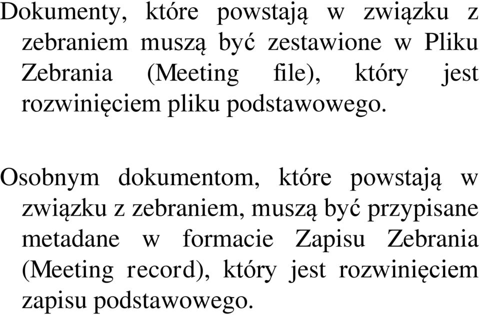 Osobnym dokumentom, które powstają w związku z zebraniem, muszą być przypisane