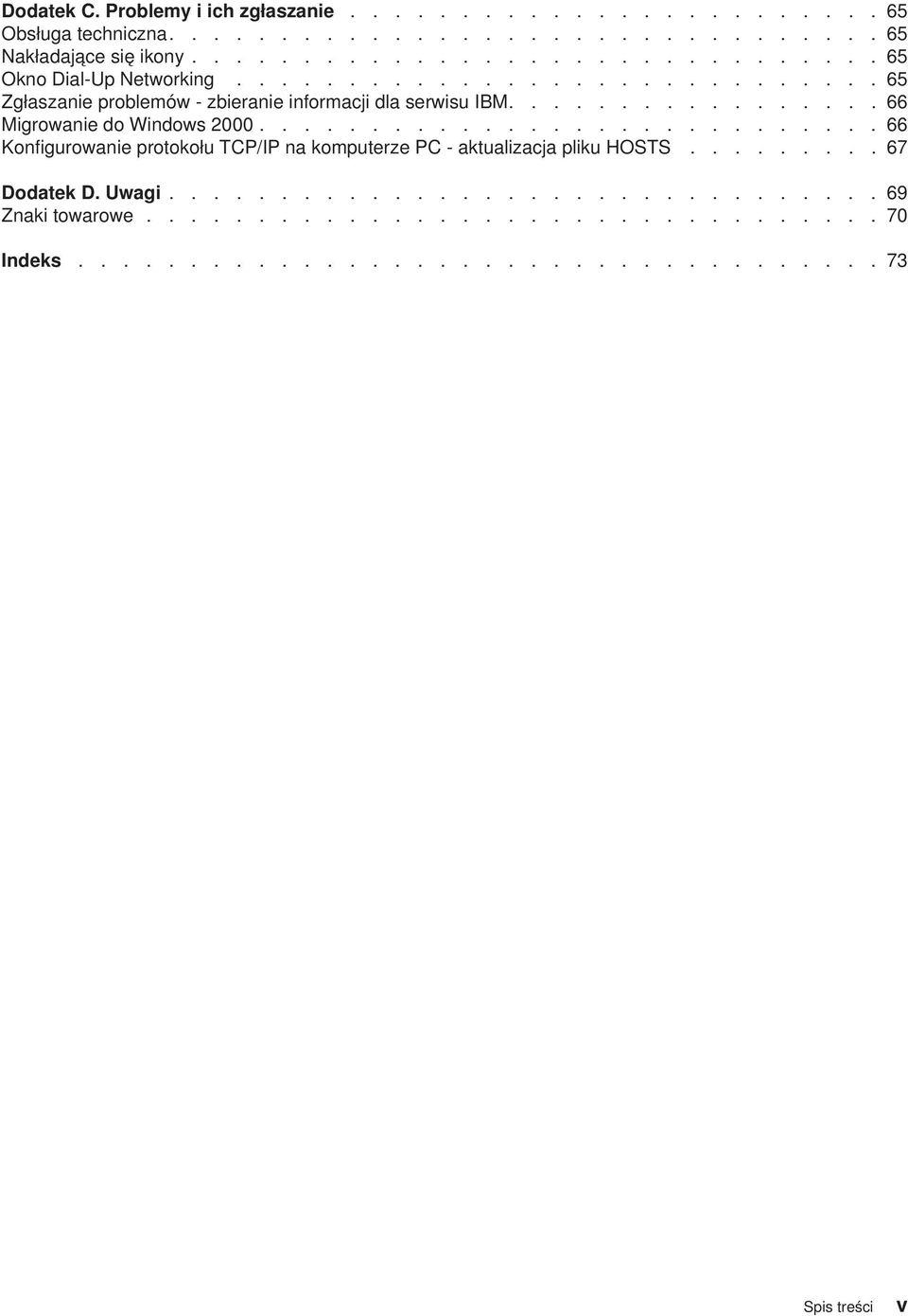................ 66 Migrowanie do Windows 2000............................ 66 Konfigurowanie protokołu TCP/IP na komputerze PC - aktualizacja pliku HOSTS.