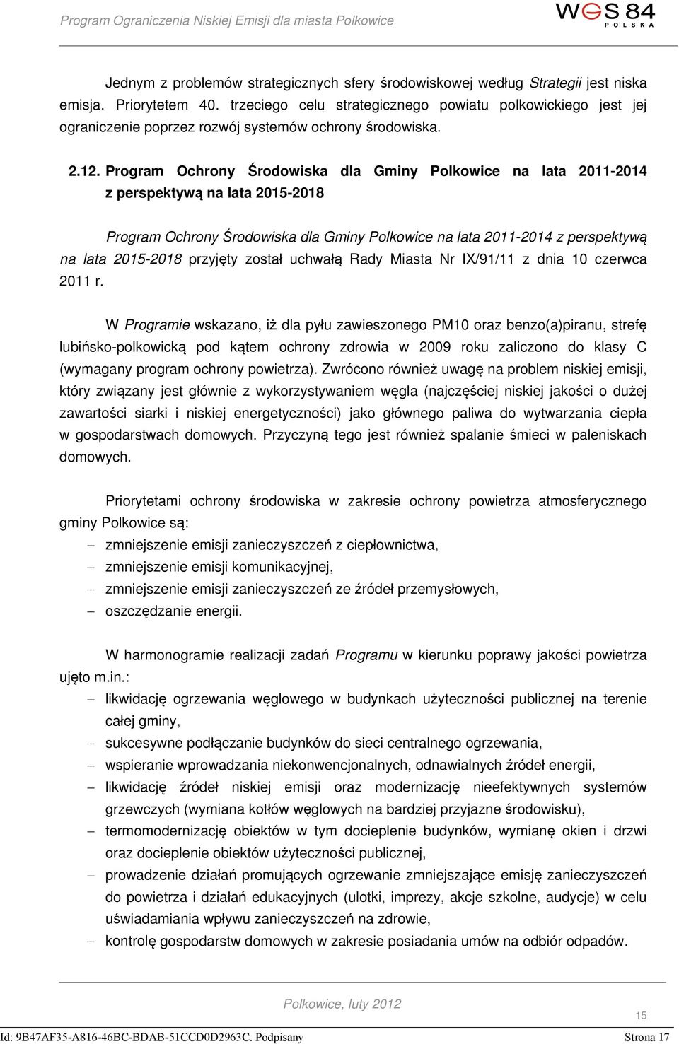 Program Ochrony Środowiska dla Gminy Polkowice na lata 2011-2014 z perspektywą na lata 2015-2018 Program Ochrony Środowiska dla Gminy Polkowice na lata 2011-2014 z perspektywą na lata 2015-2018