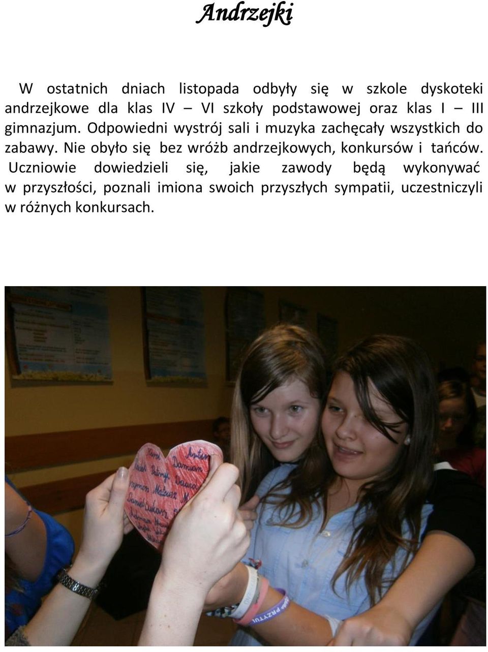 Nie obyło się bez wróżb andrzejkowych, konkursów i tańców.
