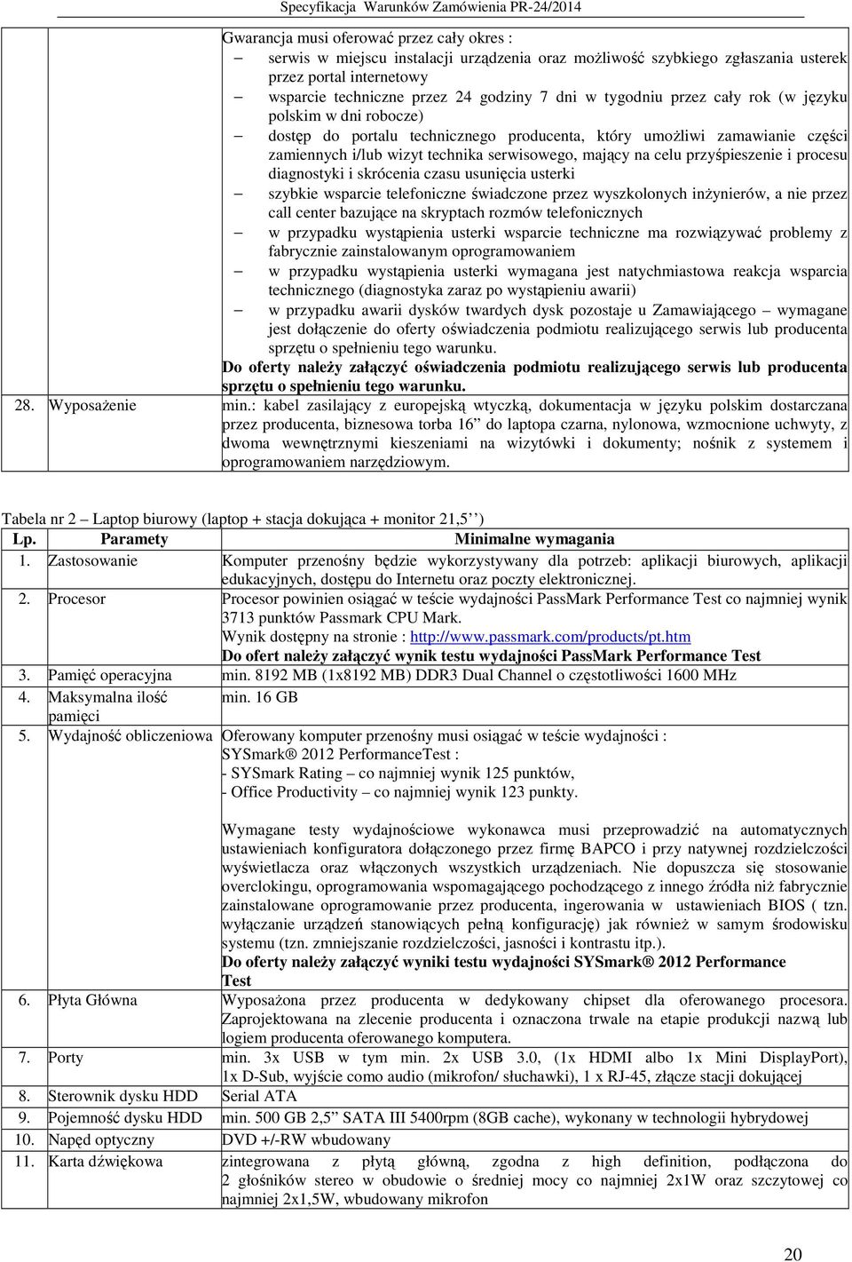 przyśpieszenie i procesu diagnostyki i skrócenia czasu usunięcia usterki szybkie wsparcie telefoniczne świadczone przez wyszkolonych inżynierów, a nie przez call center bazujące na skryptach rozmów