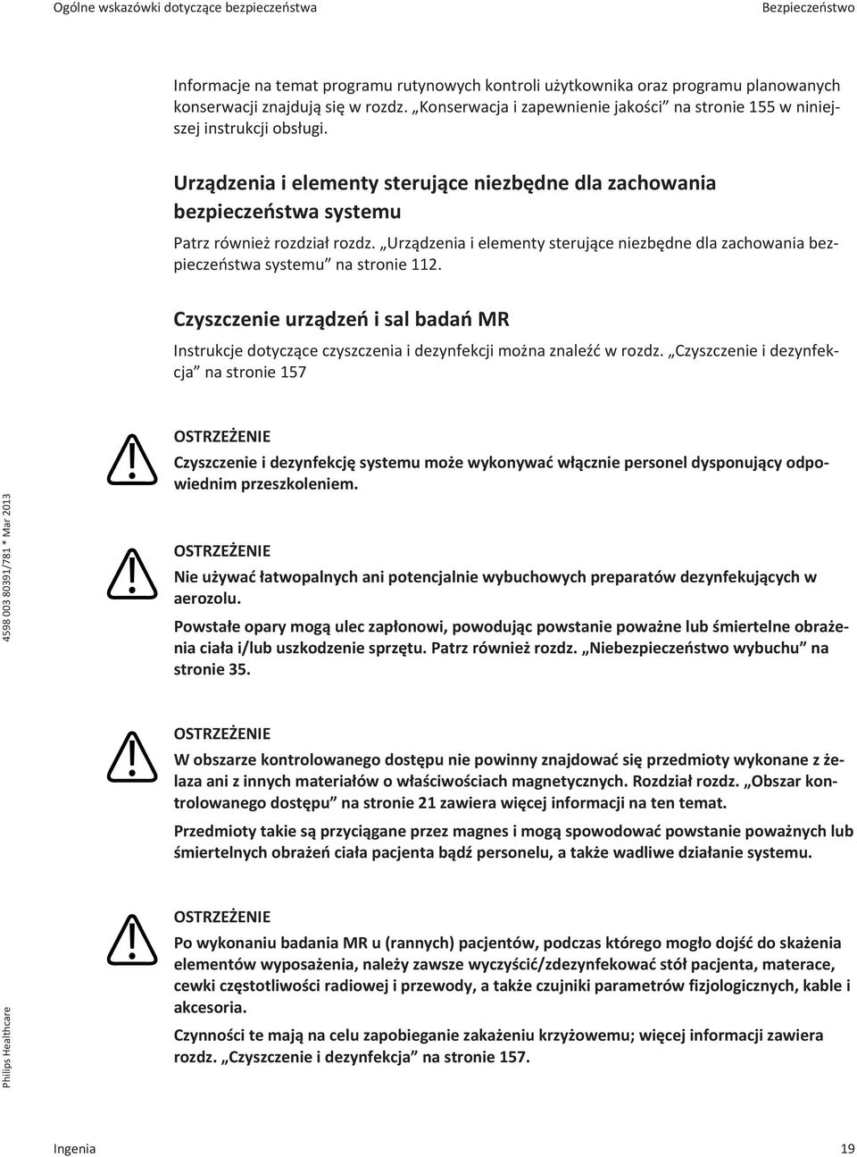 Urządzenia i elementy sterujące niezbędne dla zachowania bezpieczeństwa systemu na stronie 112.