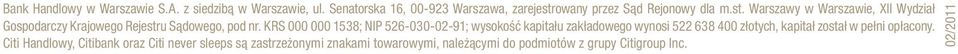 owany przez Sąd Rejonowy dla m.st. Warszawy w Warszawie, XII Wydział Gospodarczy Krajowego Rejestru Sądowego, pod nr.