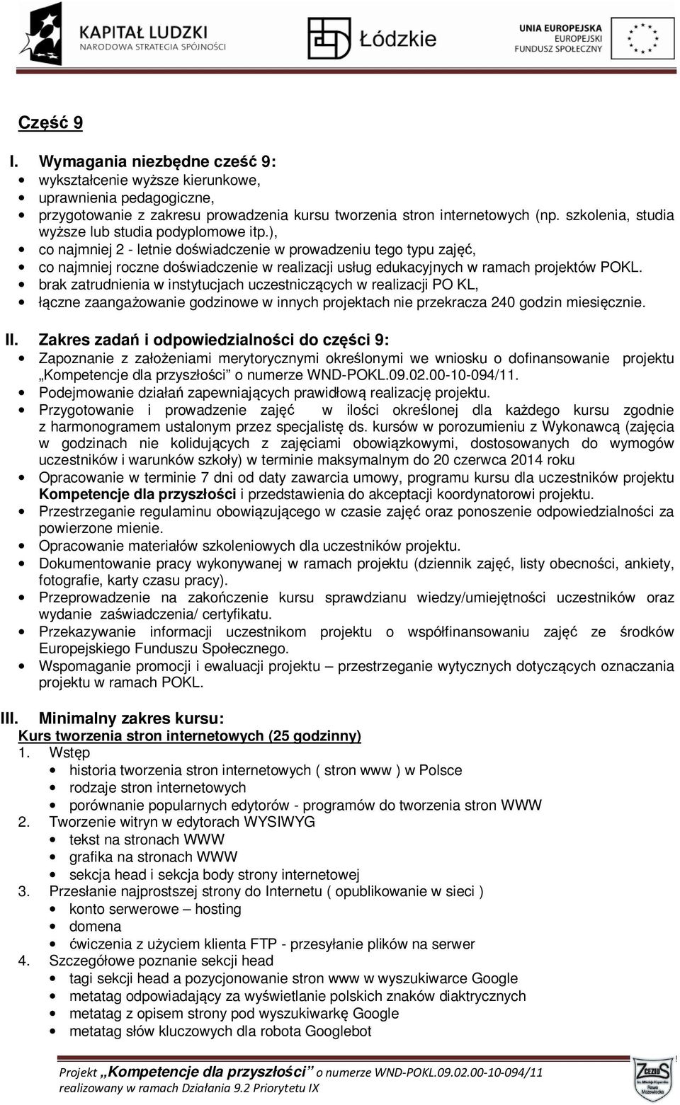 Zakres zadań i odpowiedzialności do części 9: wydanie zaświadczenia/ certyfikatu. Kurs tworzenia stron internetowych (25 godzinny) 1.