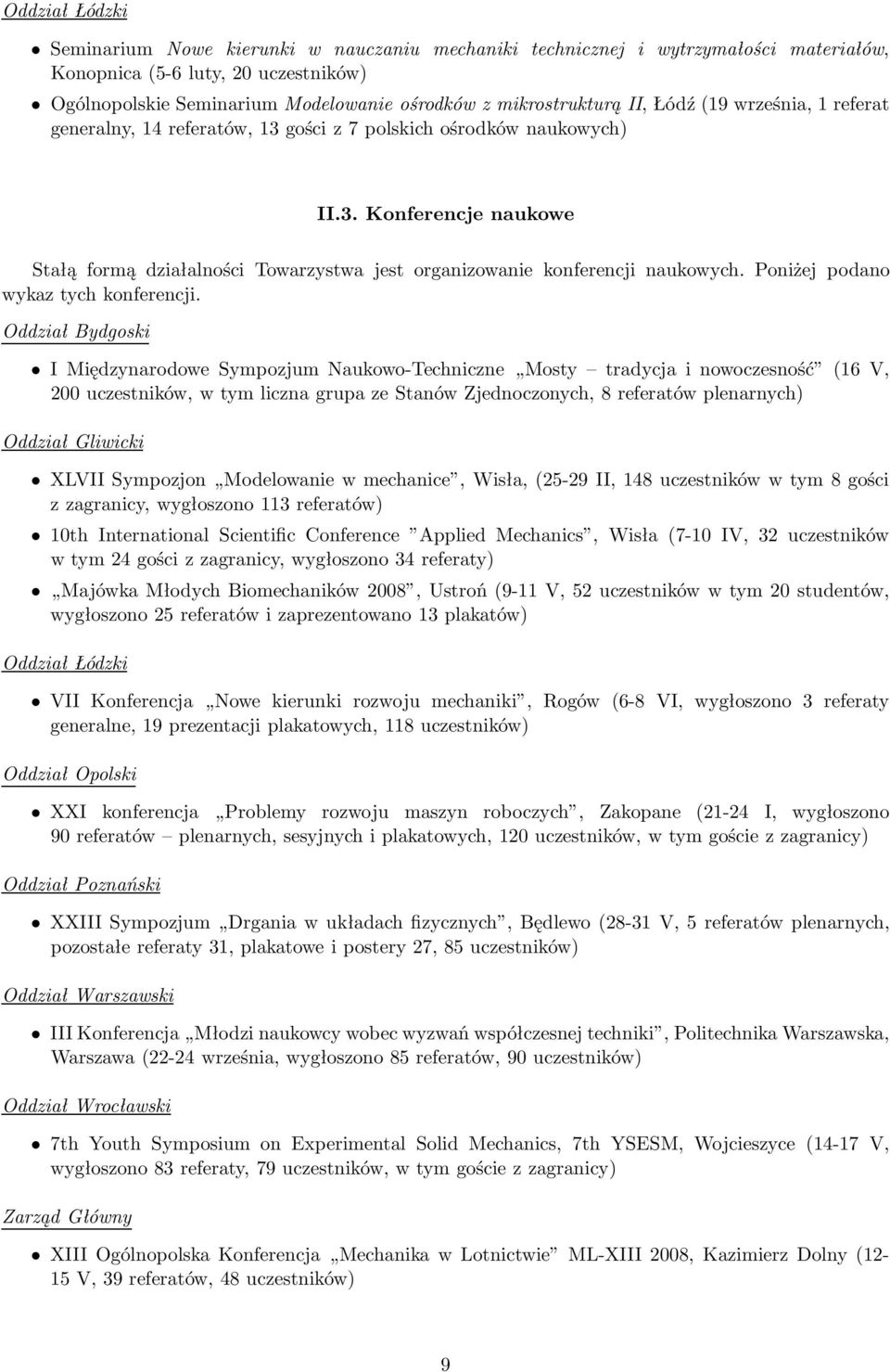 Poniżej podano wykaz tych konferencji.