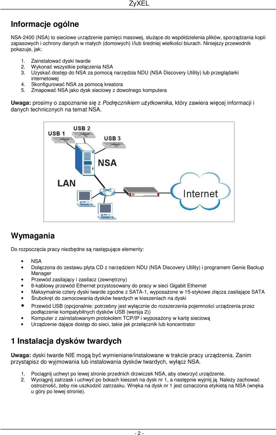 Uzyskać dostęp do NSA za pomocą narzędzia NDU (NSA Discovery Utility) lub przeglądarki internetowej 4. Skonfigurować NSA za pomocą kreatora 5.