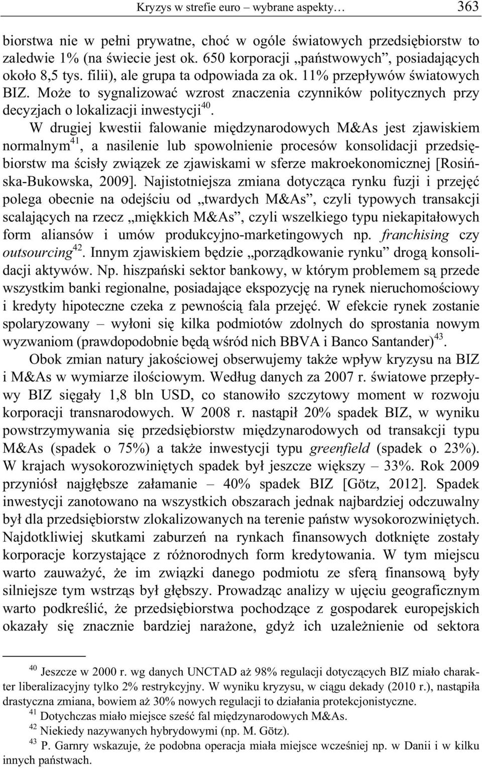 Mo e to sygnalizowa wzrost znaczenia czynników politycznych przy decyzjach o lokalizacji inwestycji 40.