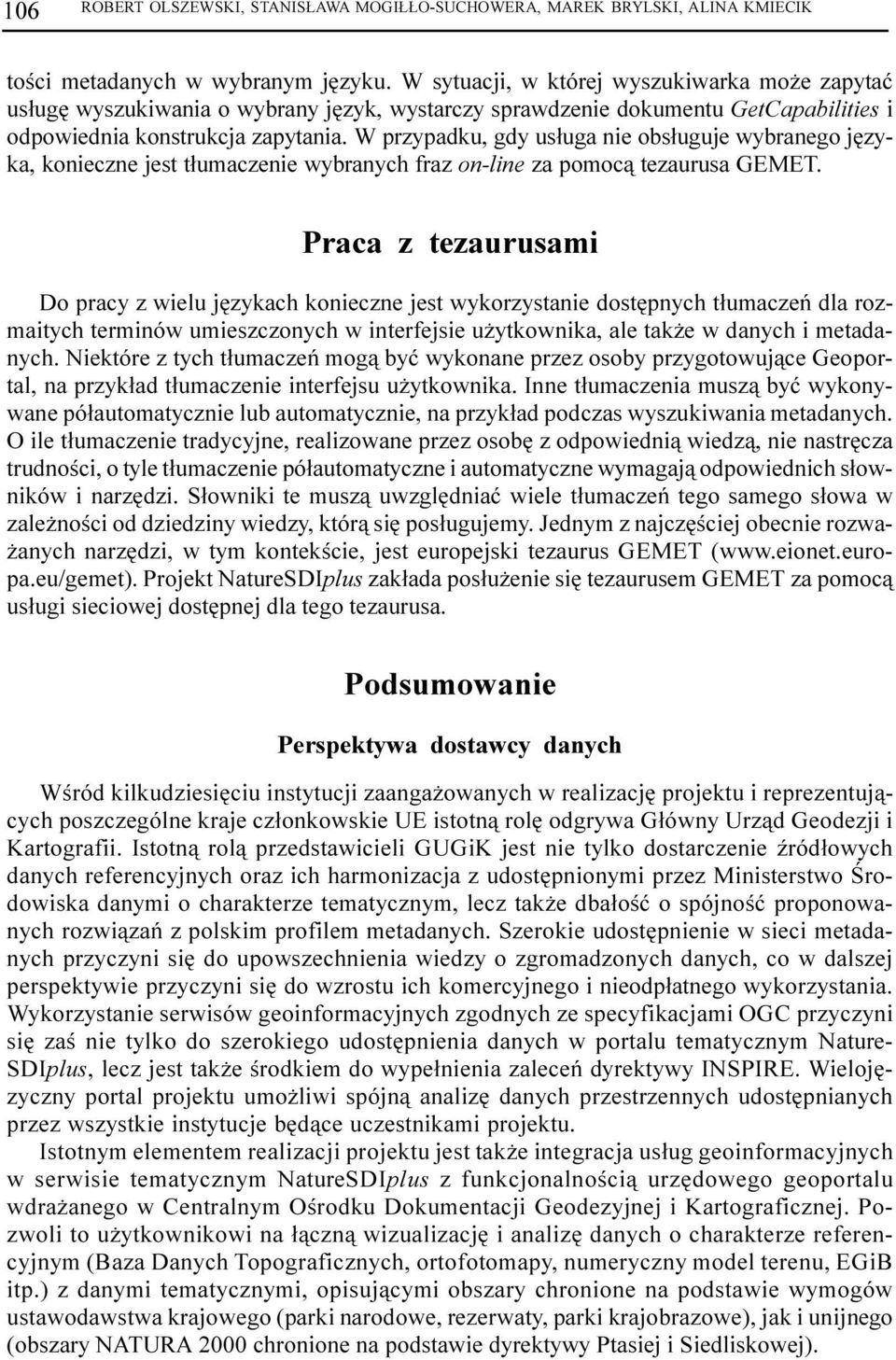 W przypadku, gdy us³uga nie obs³uguje wybranego jêzyka, konieczne jest t³uaczenie wybranych fraz on-line za pooc¹ tezaurusa GEMET.