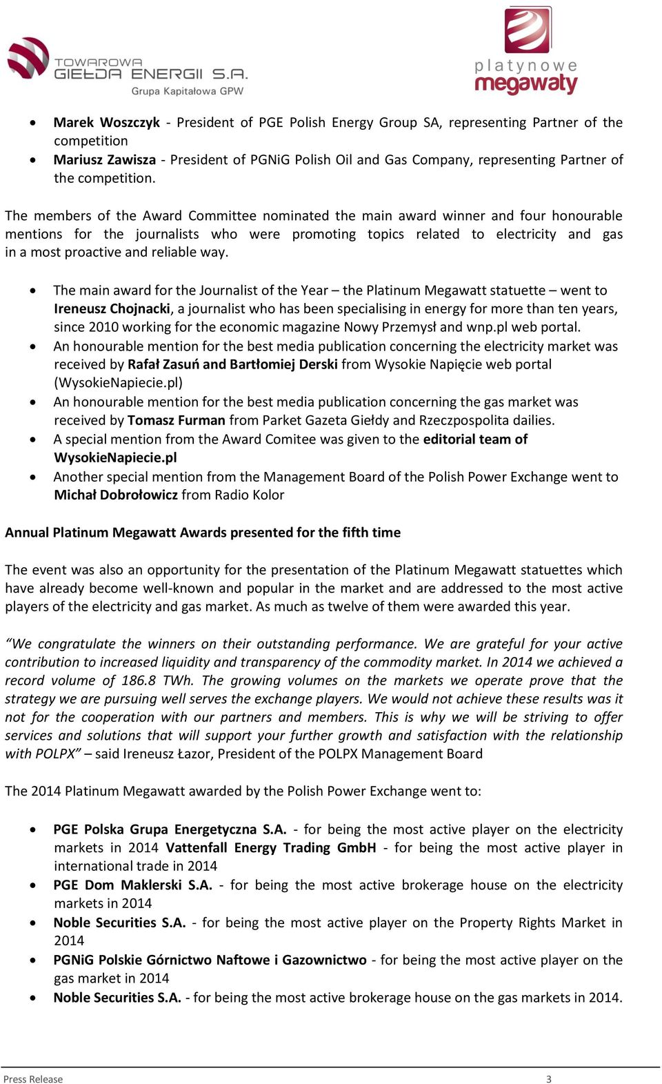 The members of the Award Committee nominated the main award winner and four honourable mentions for the journalists who were promoting topics related to electricity and gas in a most proactive and