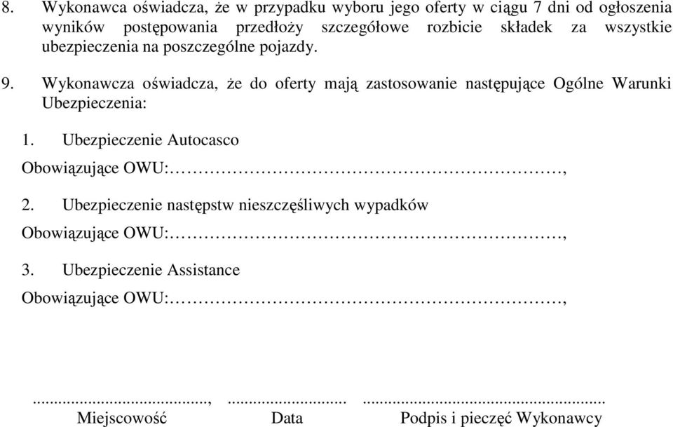 Wykonawcza oświadcza, że do oferty mają zastosowanie następujące Ogólne Warunki Ubezpieczenia: 1.