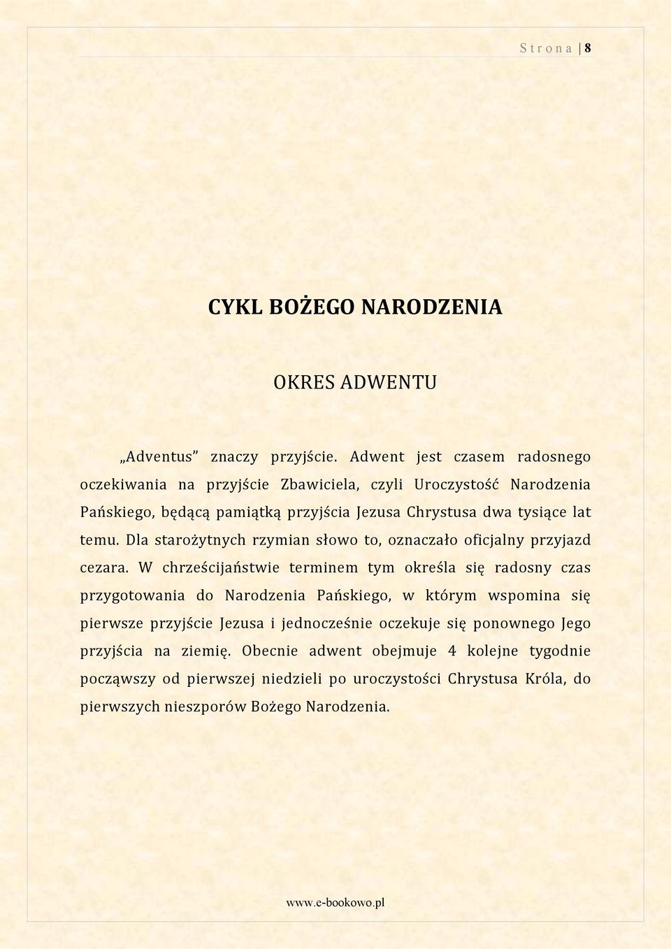 temu. Dla starożytnych rzymian słowo to, oznaczało oficjalny przyjazd cezara.