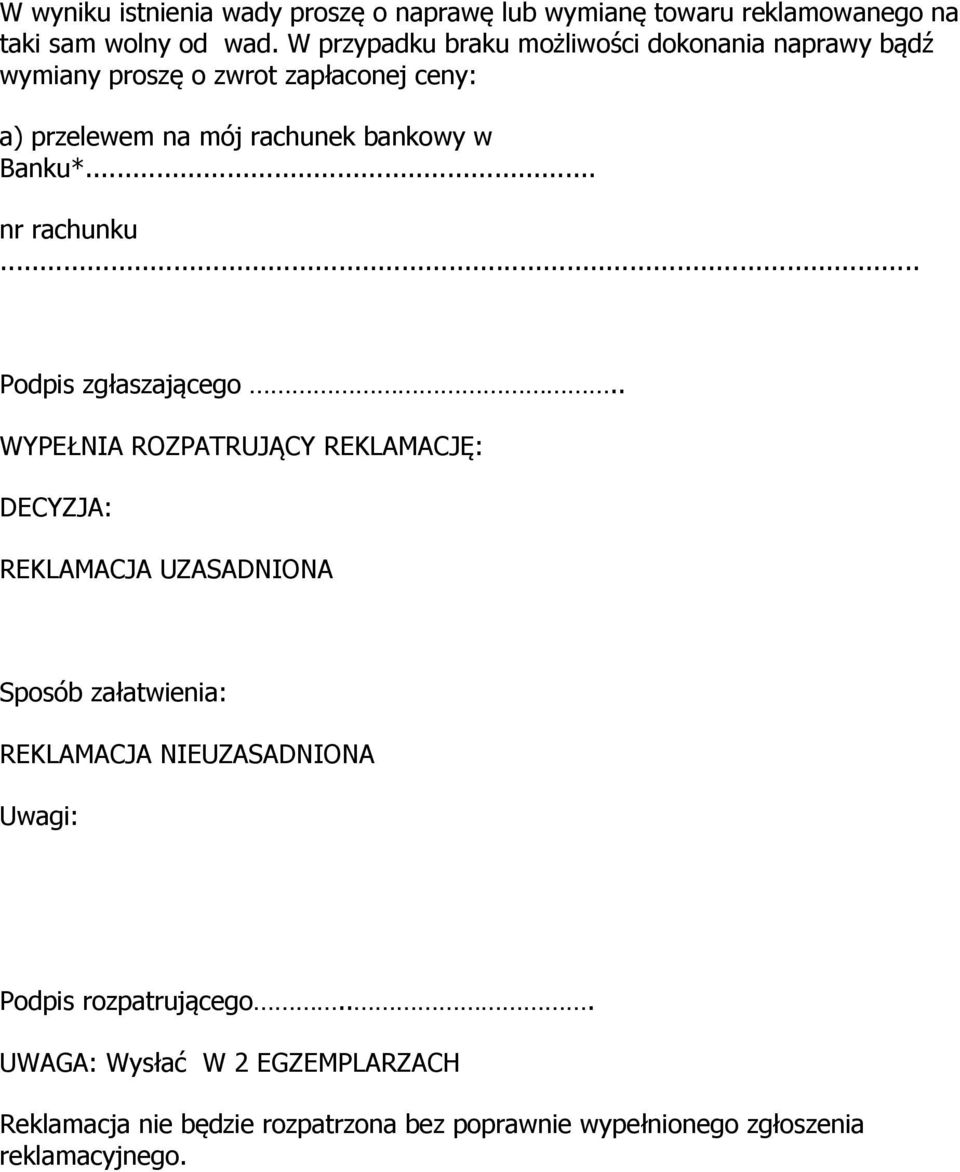 Banku*... nr rachunku... Podpis zgłaszającego.