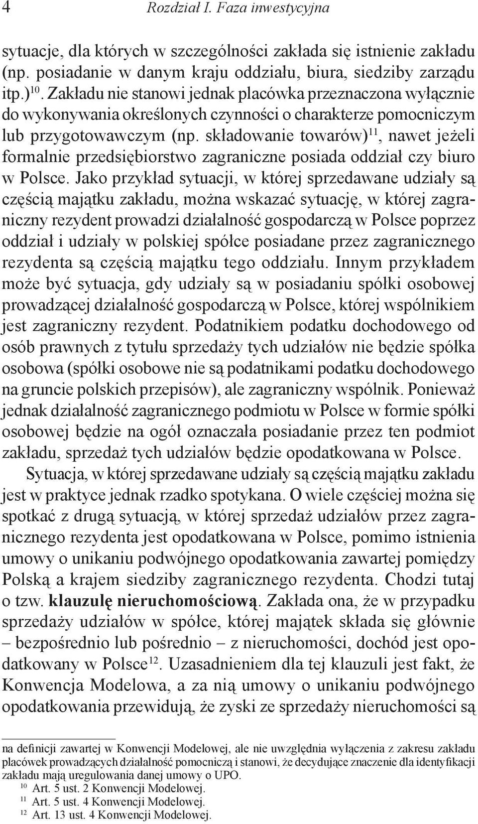 składowanie towarów) 11, nawet jeżeli formalnie przedsiębiorstwo zagraniczne posiada oddział czy biuro w Polsce.