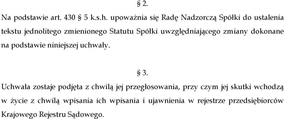 uwzględniającego zmiany dokonane na podstawie niniejszej uchwały. 3.