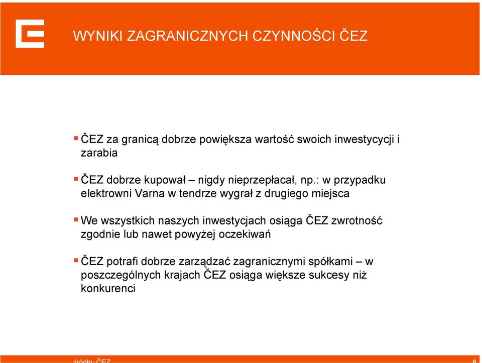 : w przypadku elektrowni Varna w tendrze wygrał z drugiego miejsca We wszystkich naszych inwestycjach