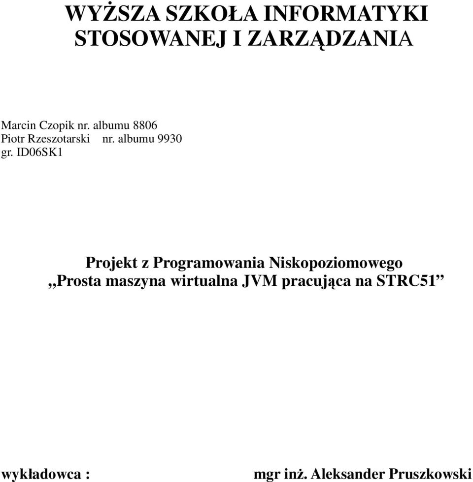 ID06SK1 Projekt z Programowania Niskopoziomowego Prosta maszyna