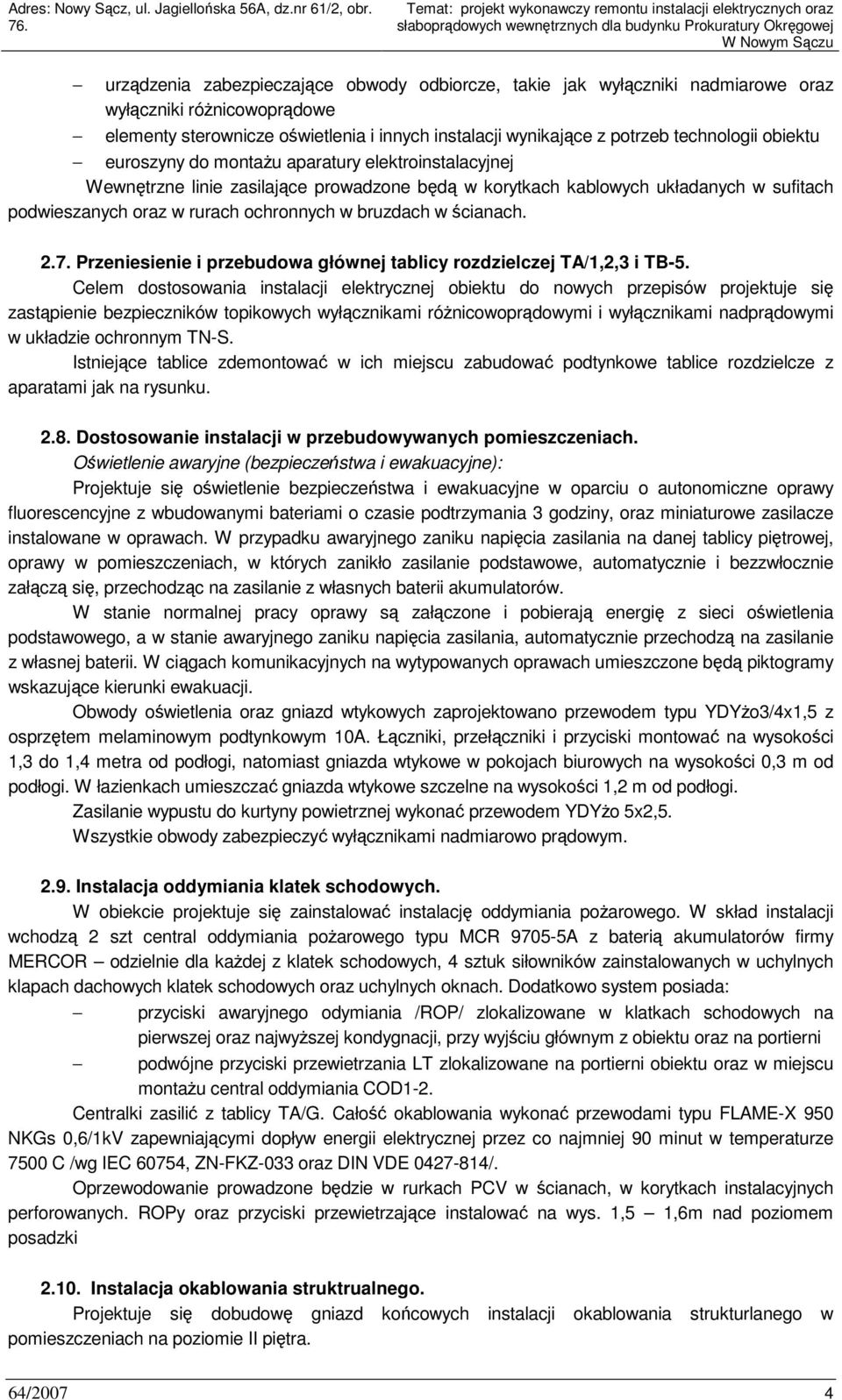 ścianach. 2.7. Przeniesienie i przebudowa głównej tablicy rozdzielczej TA/1,2,3 i TB-5.