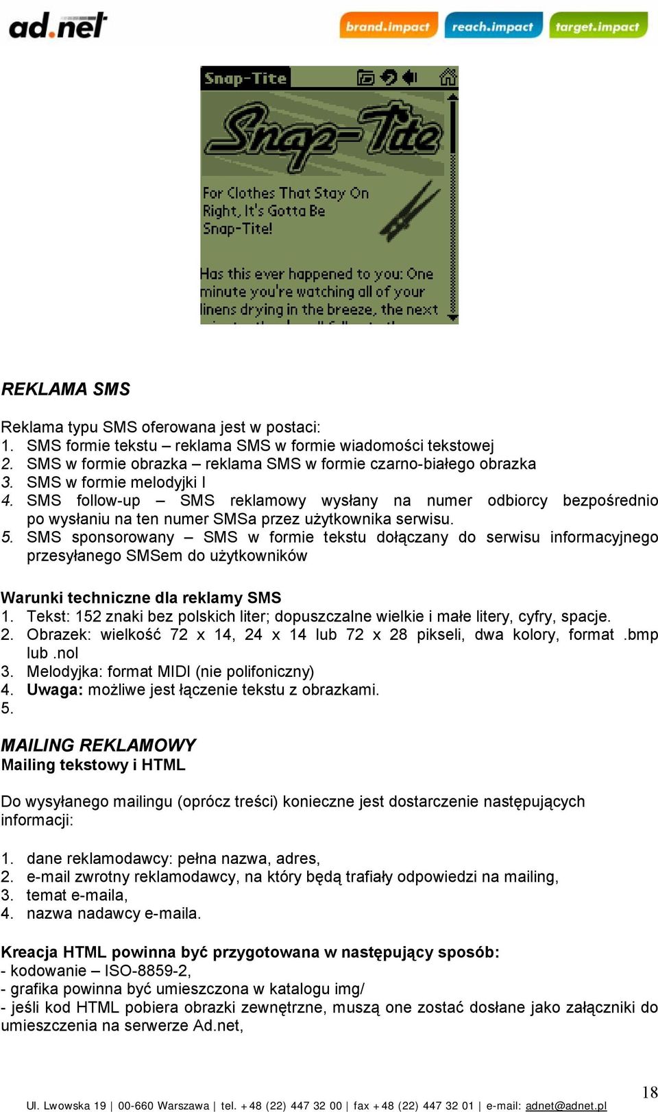 SMS sponsorowany SMS w formie tekstu dołączany do serwisu informacyjnego przesyłanego SMSem do użytkowników Warunki techniczne dla reklamy SMS 1.