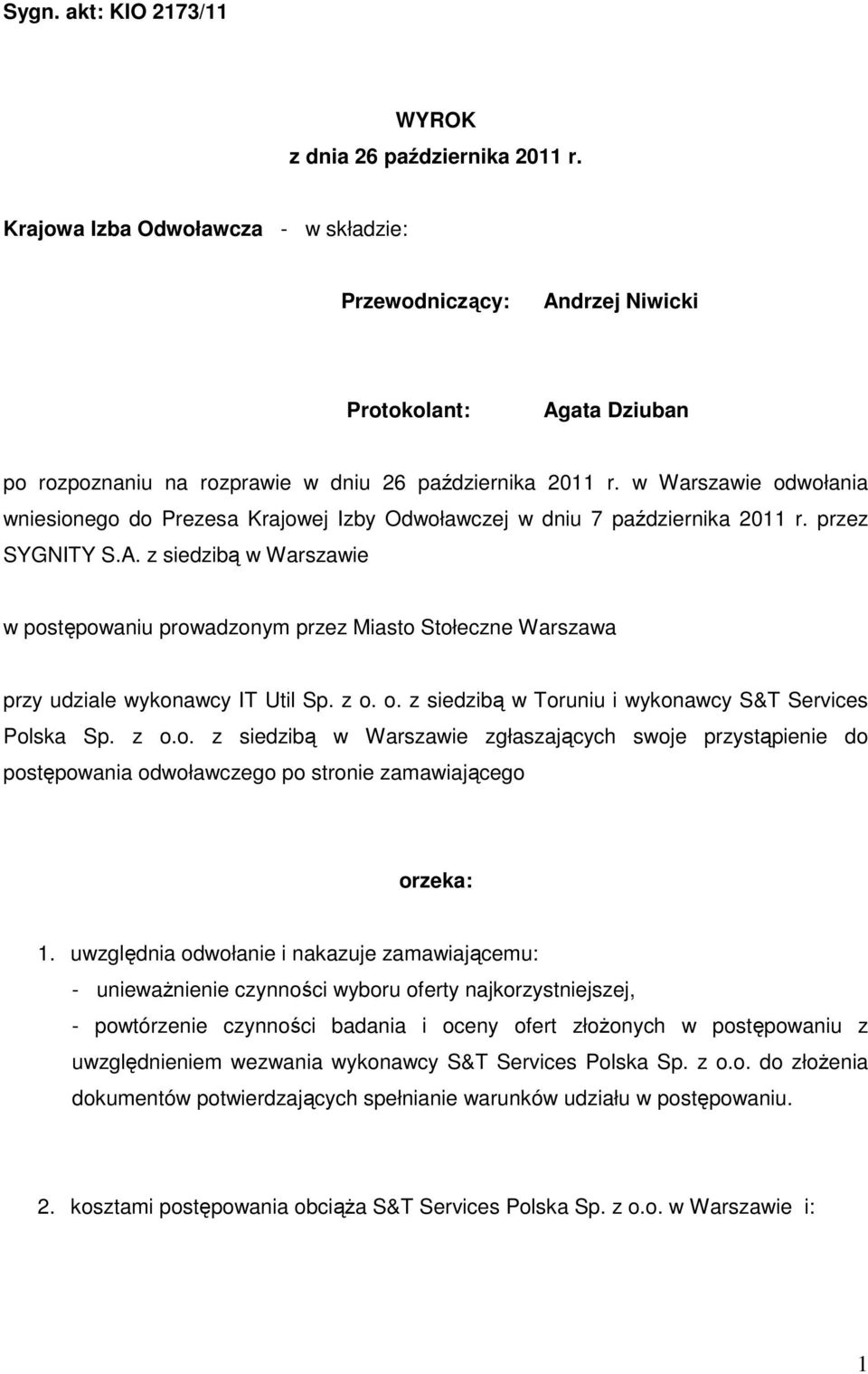 w Warszawie odwołania wniesionego do Prezesa Krajowej Izby Odwoławczej w dniu 7 października 2011 r. przez SYGNITY S.A.