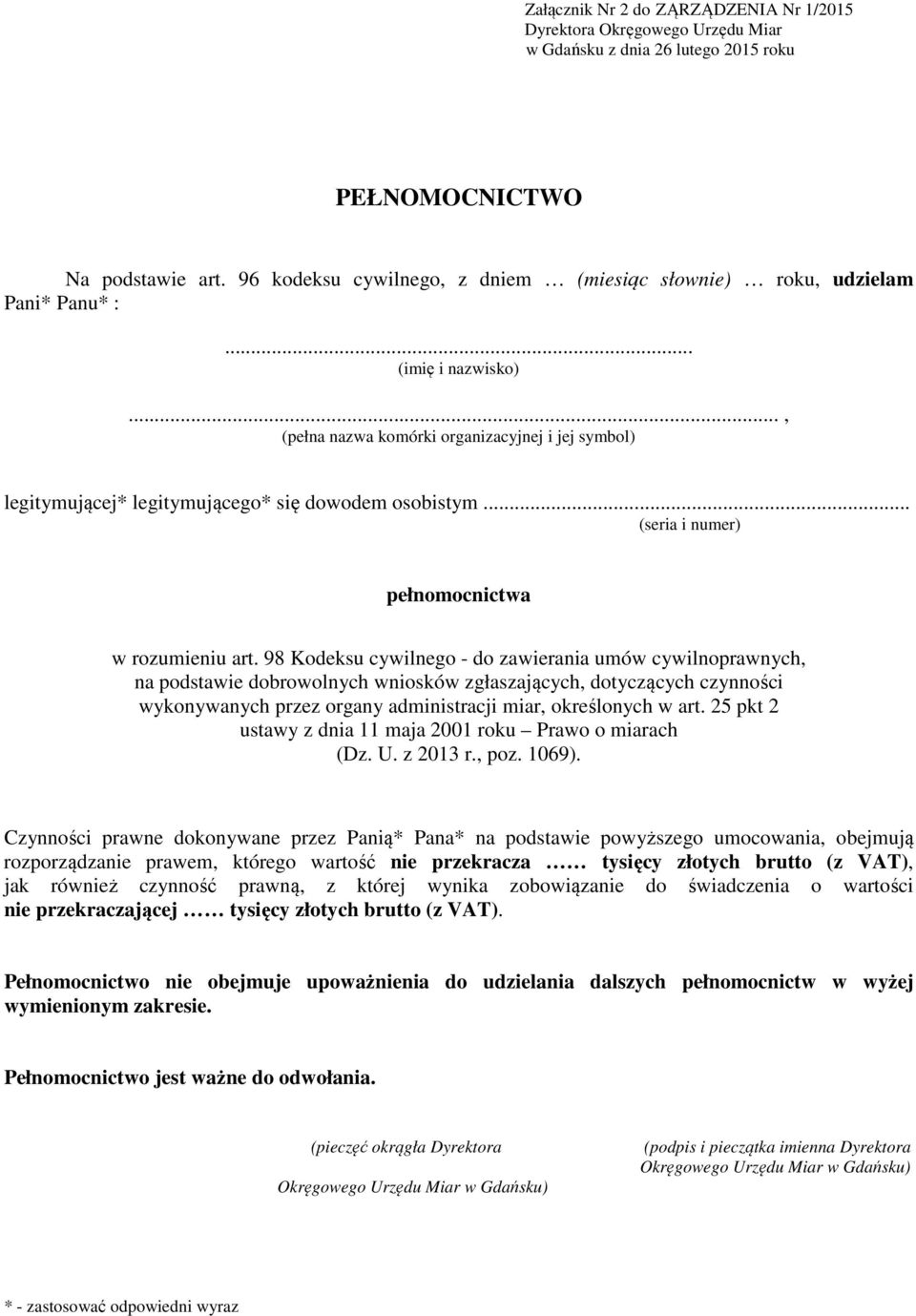 .., (pełna nazwa komórki organizacyjnej i jej symbol) legitymującej* legitymującego* się dowodem osobistym... (seria i numer) pełnomocnictwa w rozumieniu art.