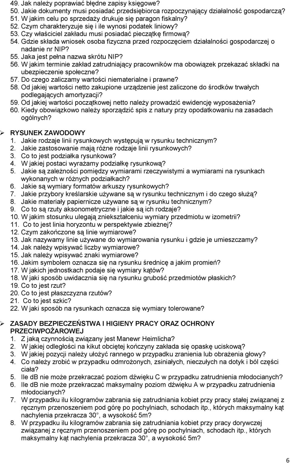 Gdzie składa wniosek osoba fizyczna przed rozpoczęciem działalności gospodarczej o nadanie nr NIP? 55. Jaka jest pełna nazwa skrótu NIP? 56.