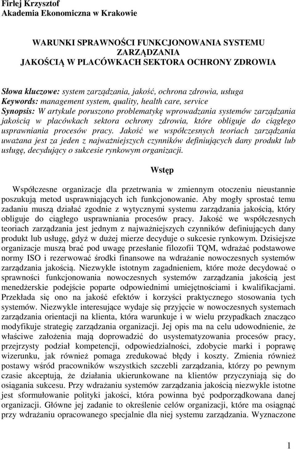 zdrowia, które obliguje do ciągłego usprawniania procesów pracy.