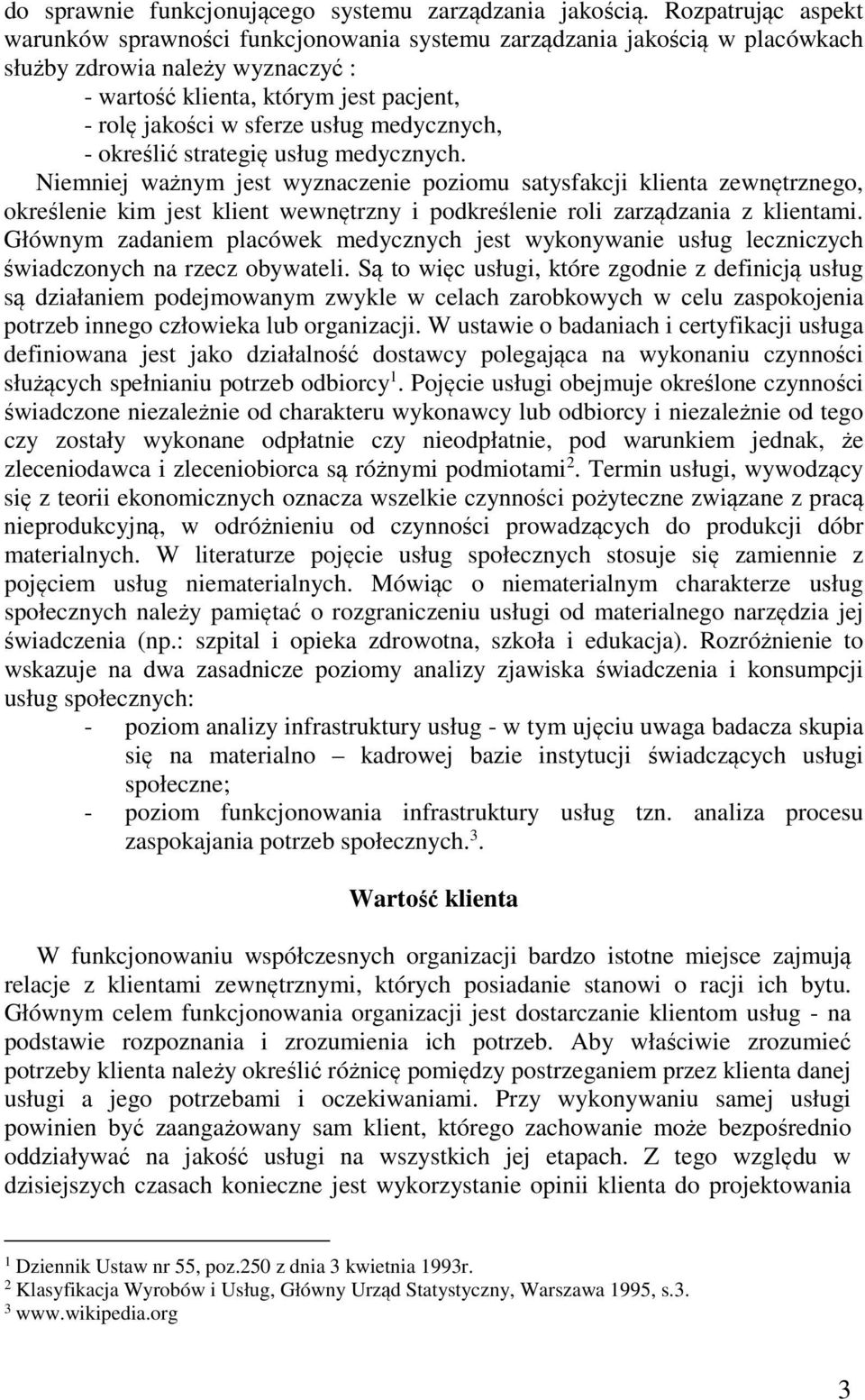 medycznych, - określić strategię usług medycznych.