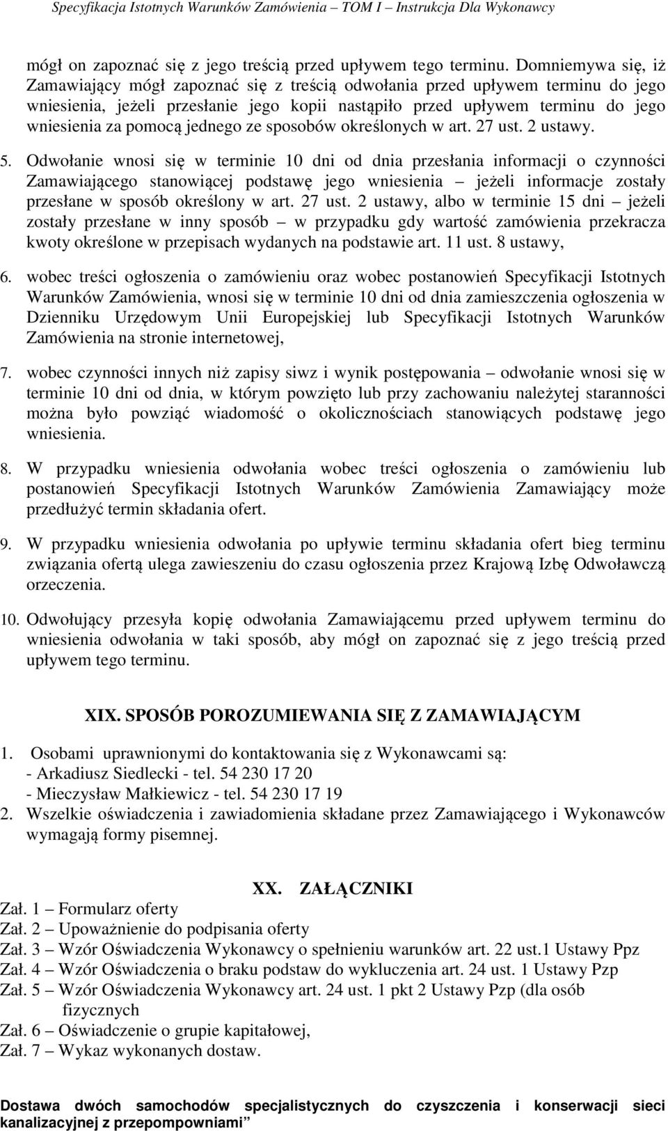 pomocą jednego ze sposobów określonych w art. 27 ust. 2 ustawy. 5.