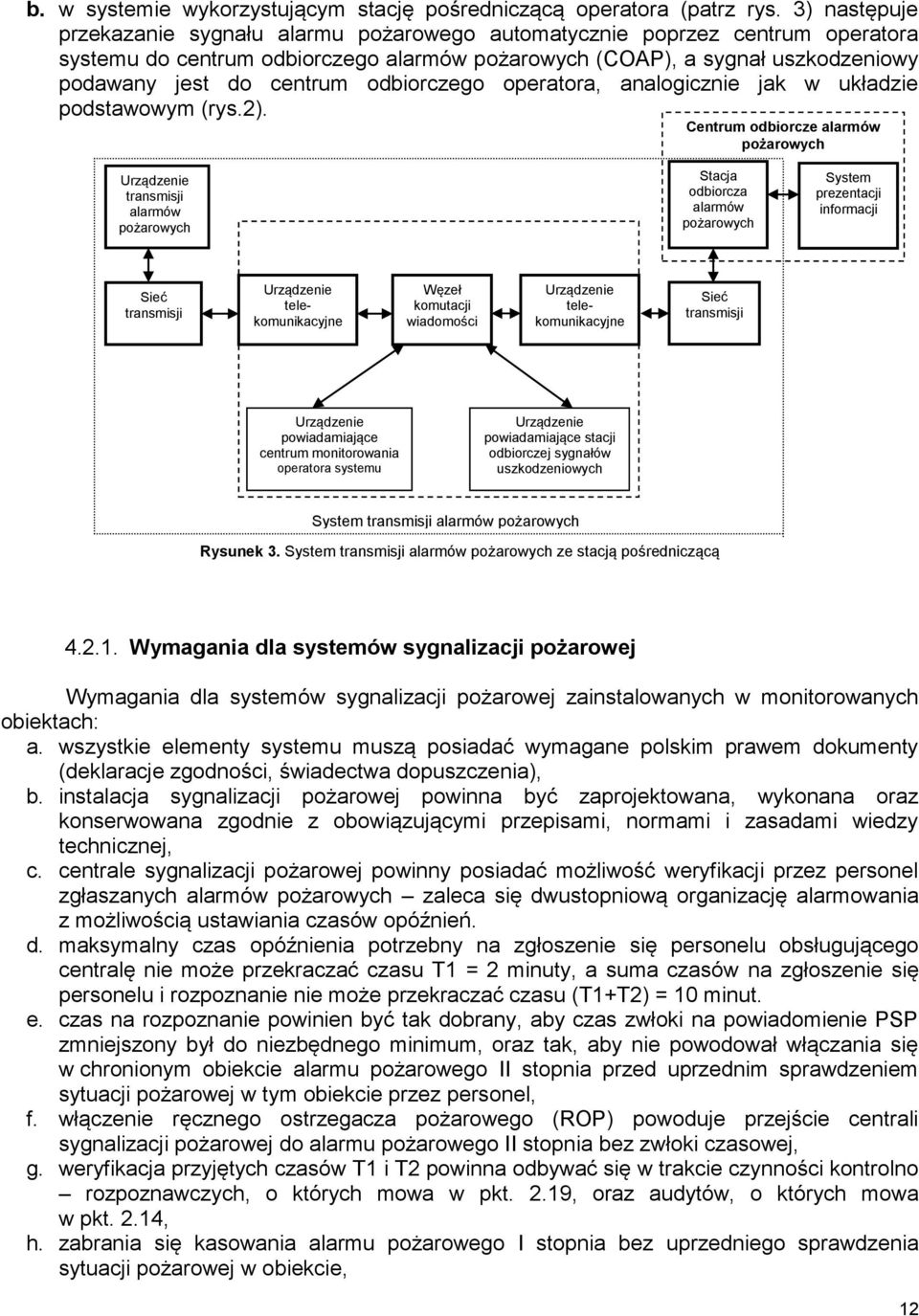 odbiorczego operatora, analogicznie jak w układzie podstawowym (rys.2).