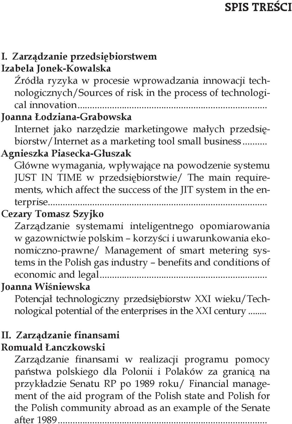 Główne wymagania, wpływające na powodzenie systemu JUST IN TIME w przedsiębiorstwie/ The main requirements, which affect the success of the JIT system in the enterprise... Cezary Tomasz Szyjko.