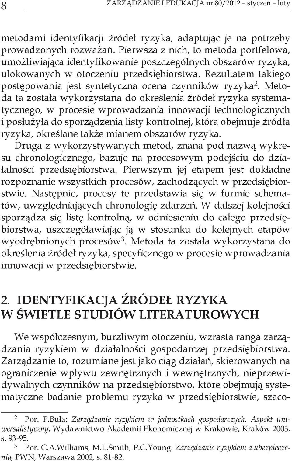 Rezultatem takiego postępowania jest syntetyczna ocena czynników ryzyka 2.