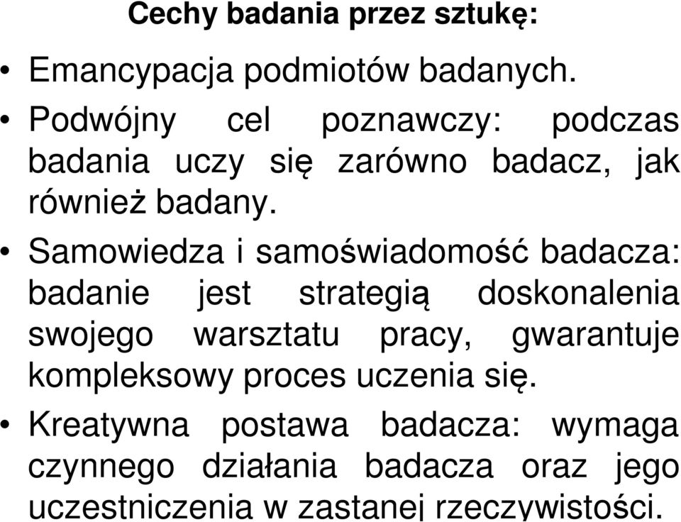 Samowiedza i samo wiadomo badacza: badanie jest strategi doskonalenia swojego warsztatu pracy,