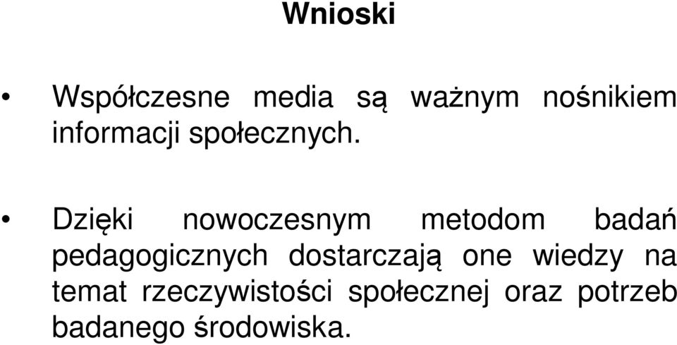 Dzi ki nowoczesnym metodom bada pedagogicznych