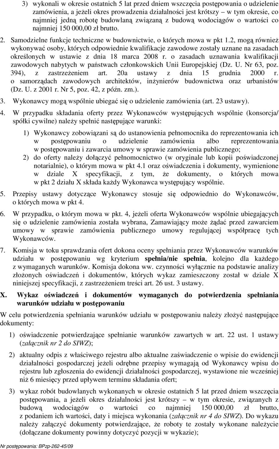 2, mogą równieŝ wykonywać osoby, których odpowiednie kwalifikacje zawodowe zostały uznane na zasadach określonych w ustawie z dnia 18 marca 2008 r.