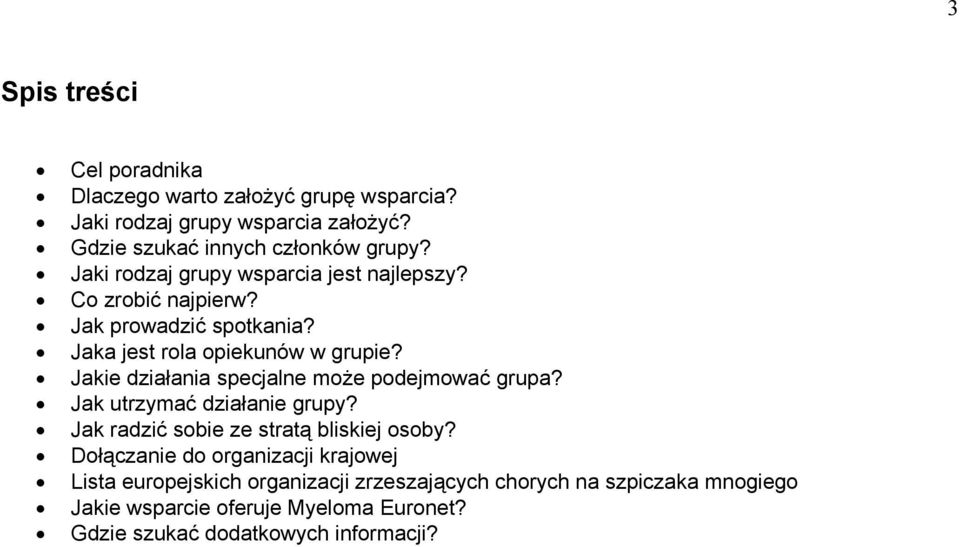 Jakie działania specjalne może podejmować grupa? Jak utrzymać działanie grupy? Jak radzić sobie ze stratą bliskiej osoby?