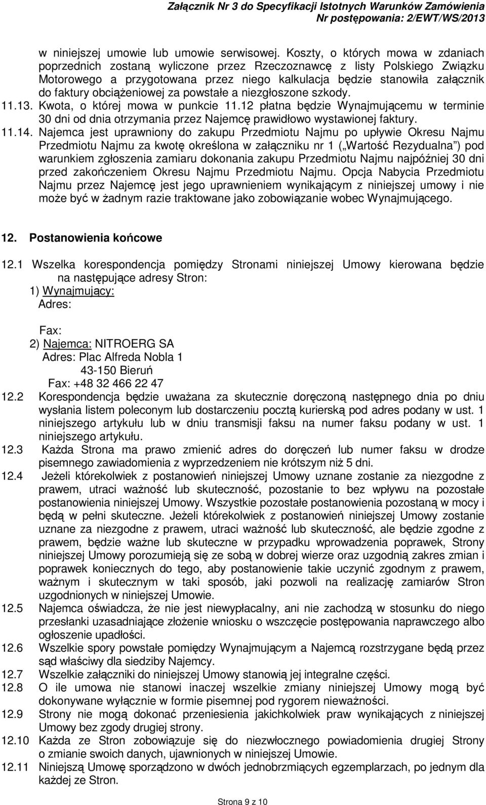 obciążeniowej za powstałe a niezgłoszone szkody. 11.13. Kwota, o której mowa w punkcie 11.