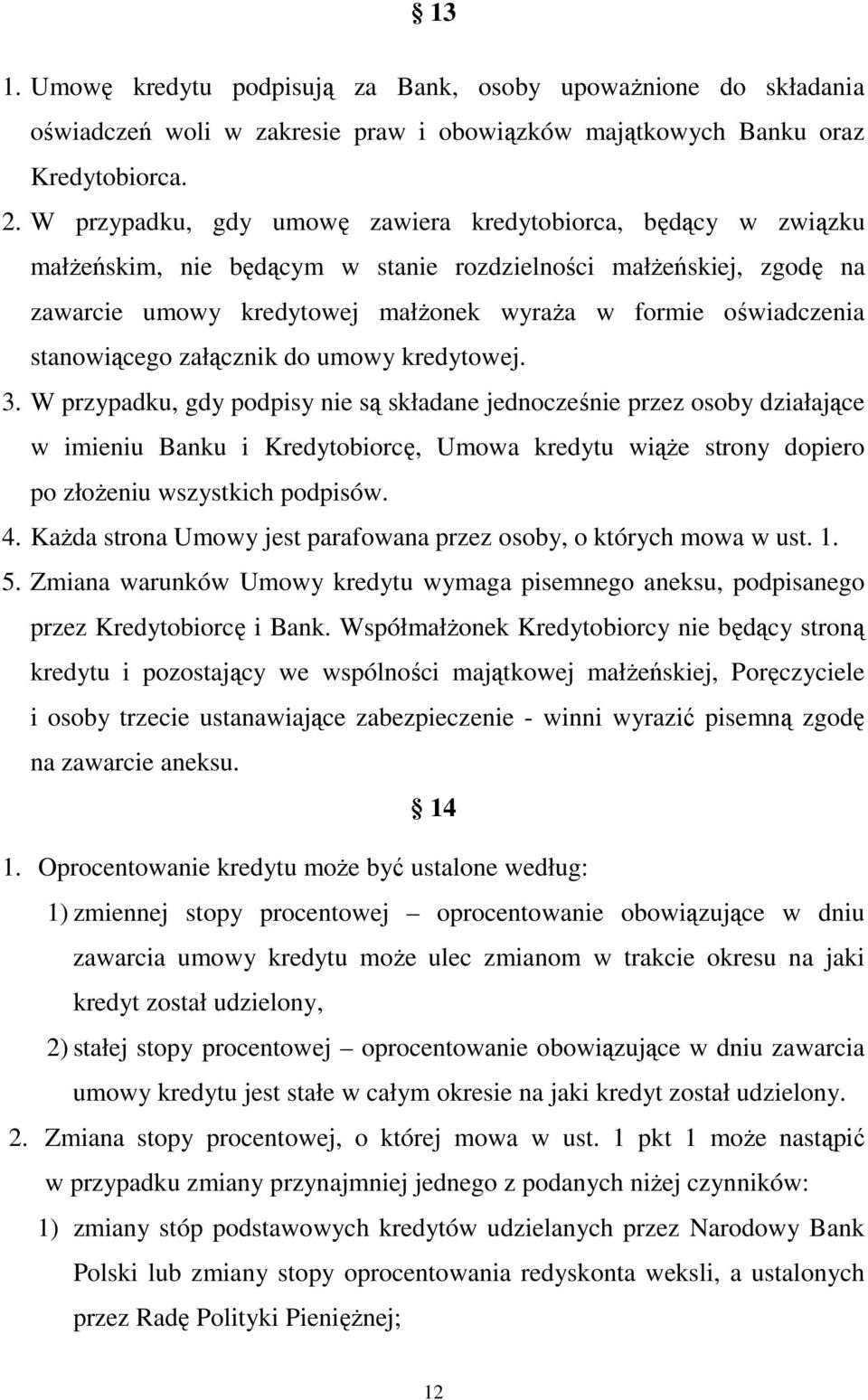 stanowiącego załącznik do umowy kredytowej. 3.