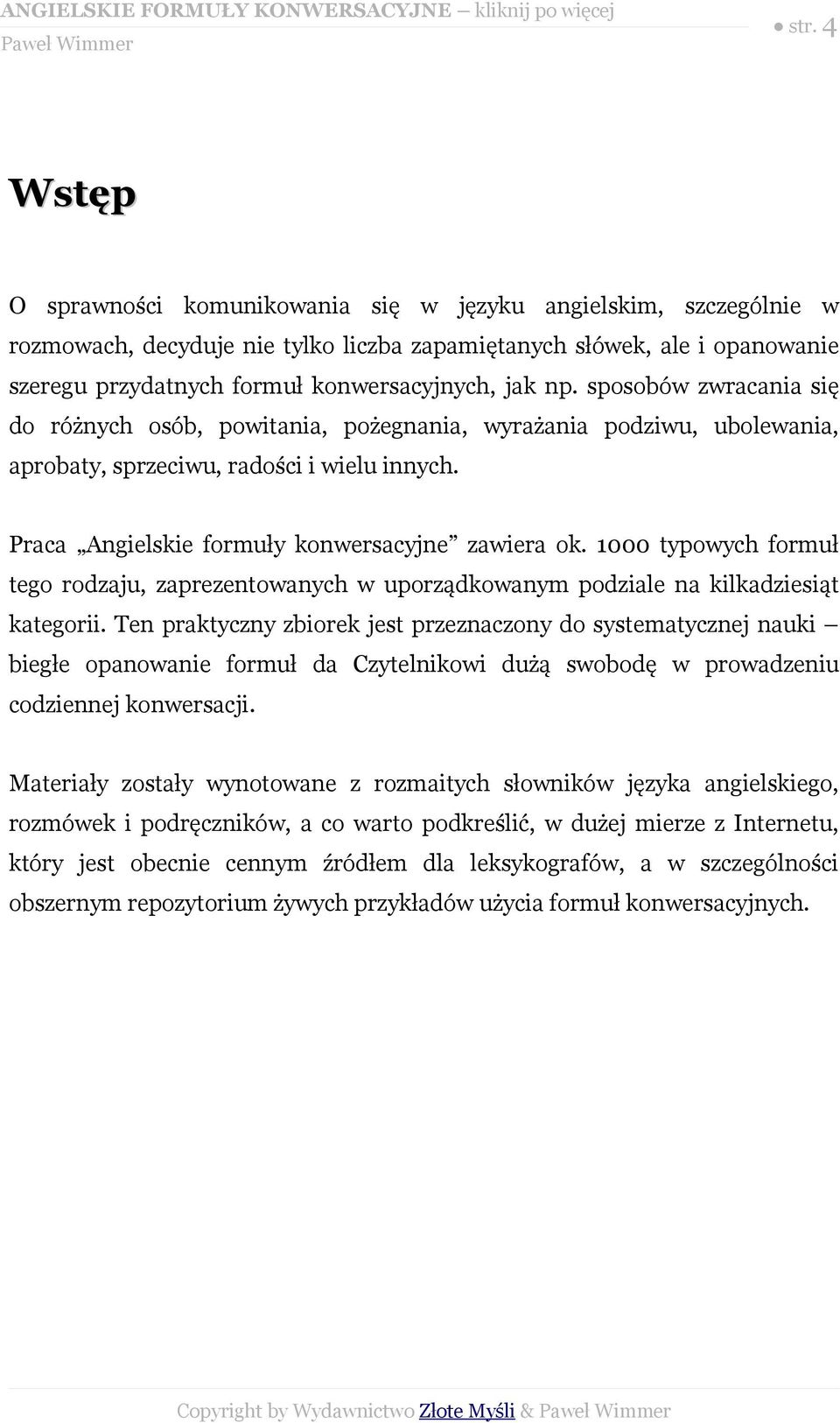 1000 typowych formuł tego rodzaju, zaprezentowanych w uporządkowanym podziale na kilkadziesiąt kategorii.