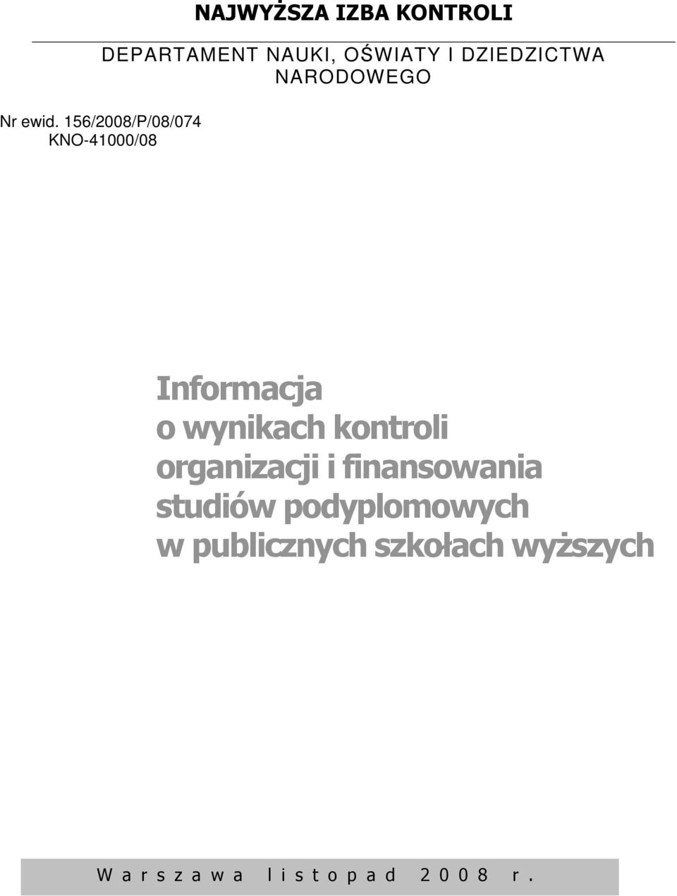 NAUKI, OŚWIATY I DZIEDZICTWA NARODOWEGO Informacja o wynikach