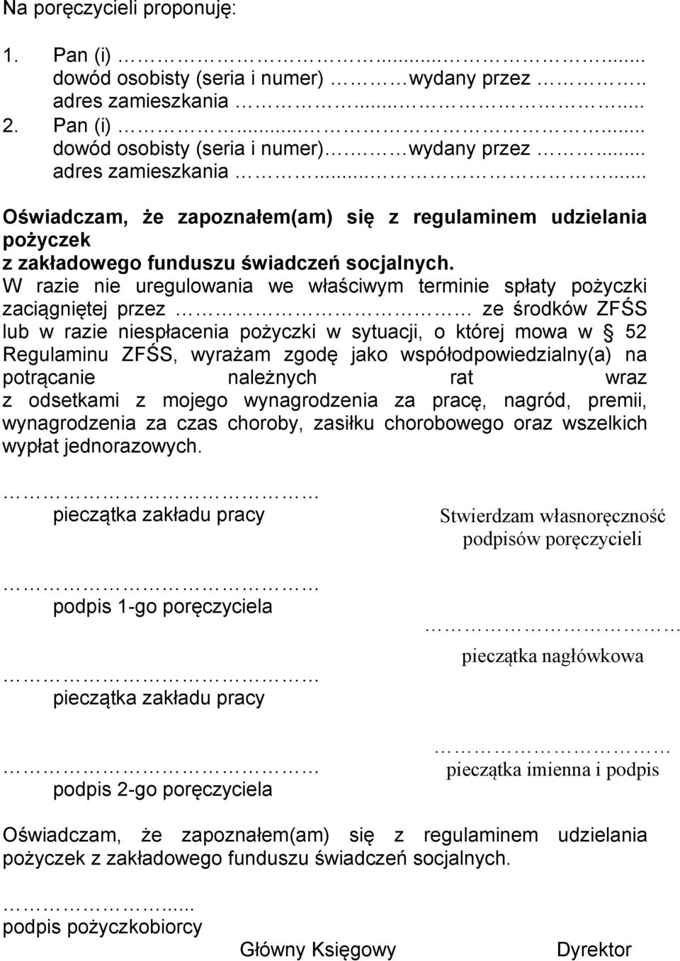 ..... Oświadczam, że zapoznałem(am) się z regulaminem udzielania pożyczek z zakładowego funduszu świadczeń socjalnych.