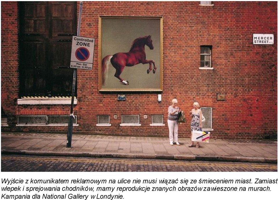 Zamiast wlepek i sprejowania chodników, mamy