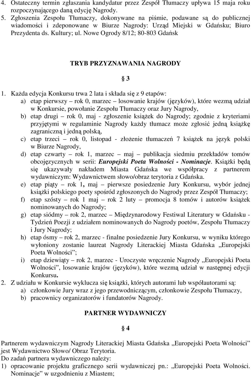 Nowe Ogrody 8/12; 80-803 Gdańsk TRYB PRZYZNAWANIA NAGRODY 3 1.