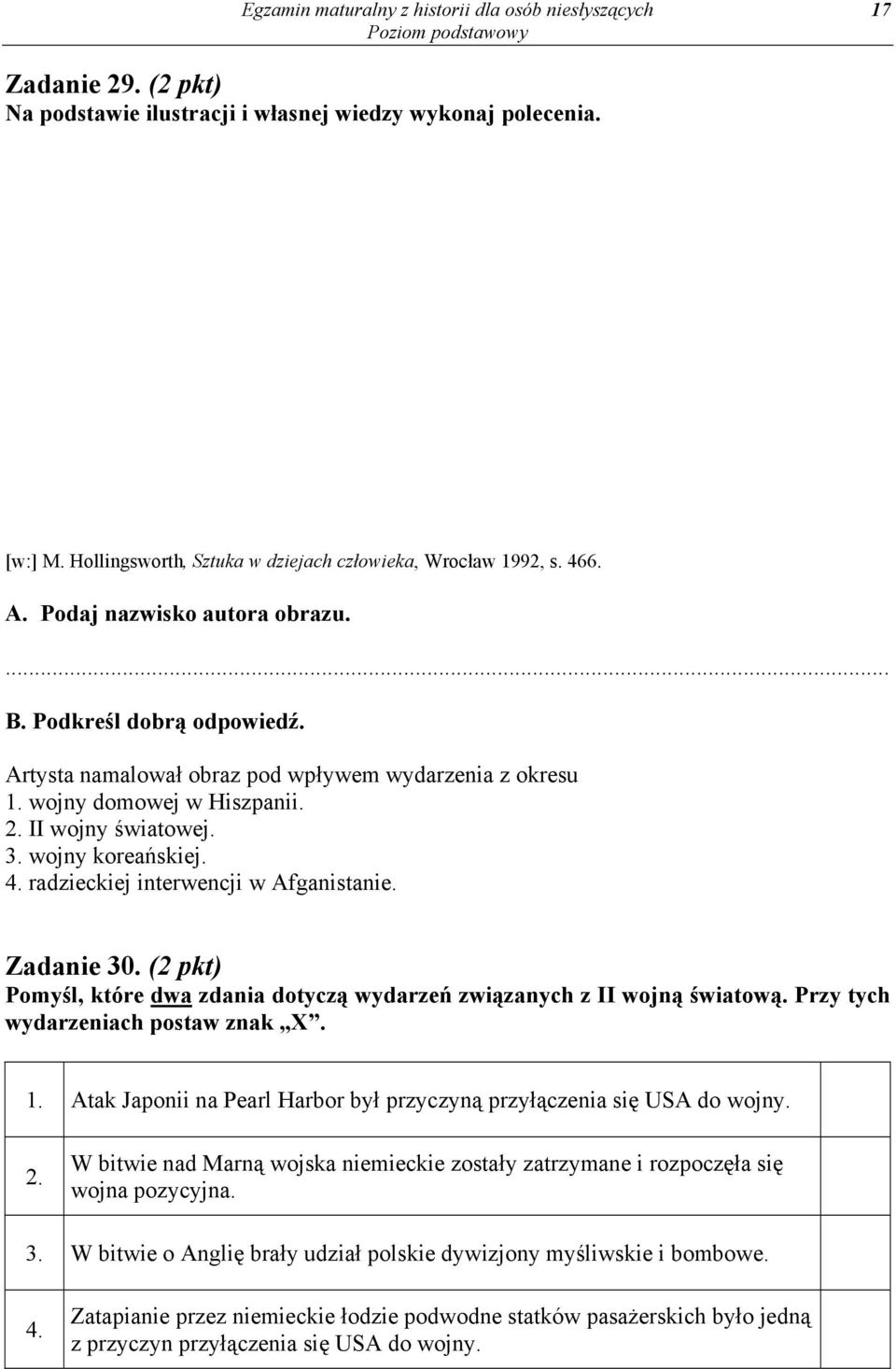 wojny domowej w Hiszpanii. 2. II wojny światowej. 3. wojny koreańskiej. 4. radzieckiej interwencji w Afganistanie. Zadanie 30.