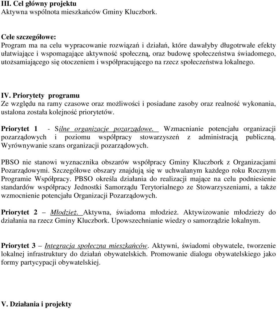 utoŝsamiającego się otoczeniem i współpracującego na rzecz społeczeństwa lokalnego. IV.