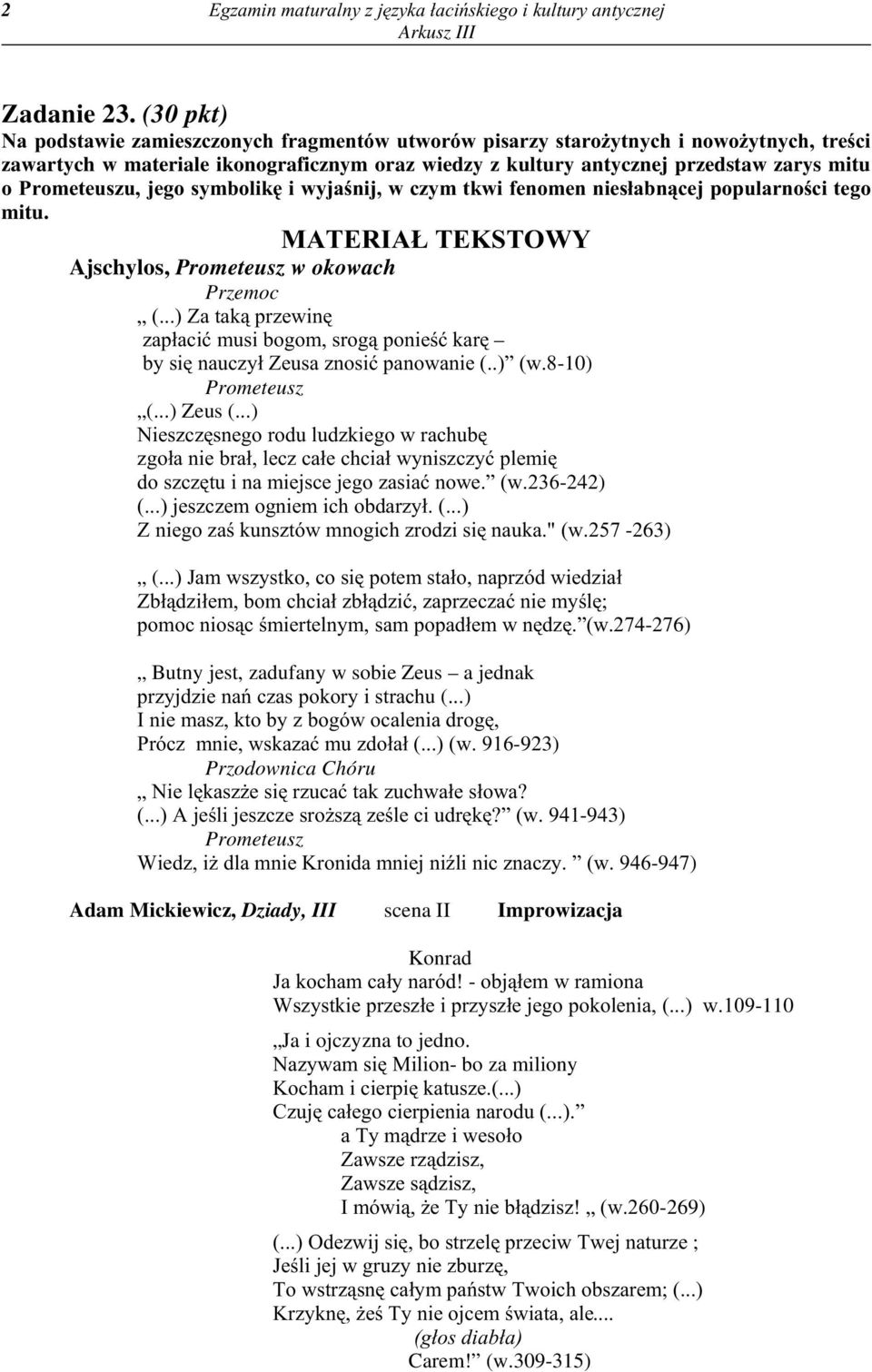 Prometeuszu, jego symbolikê i wyjaœnij, w czym tkwi fenomen nies³abn¹cej popularnoœci tego mitu. MATERIA TEKSTOWY Ajschylos, Prometeusz w okowach Przemoc (.