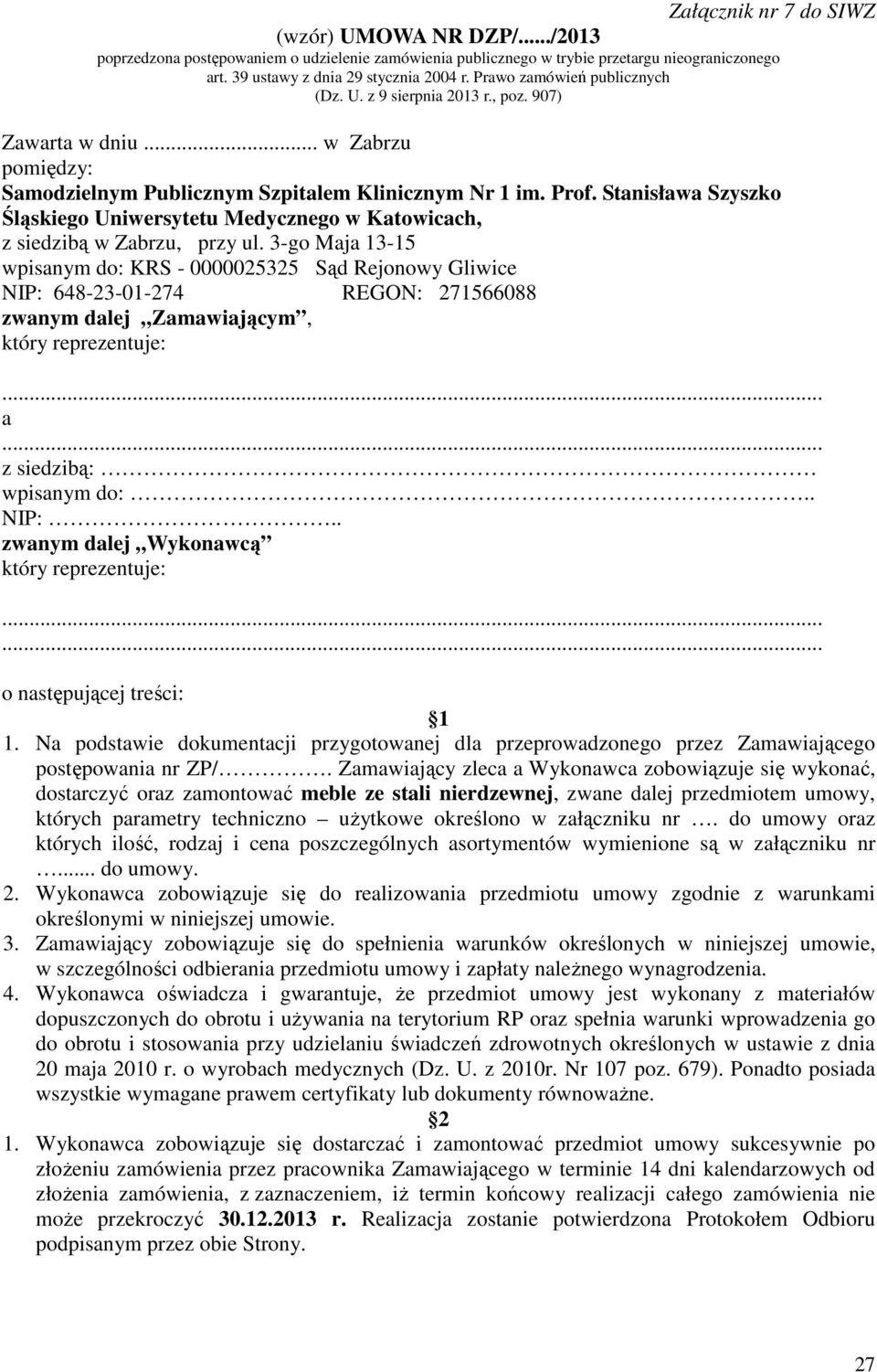 Stanisława Szyszko Śląskiego Uniwersytetu Medycznego w Katowicach, z siedzibą w Zabrzu, przy ul.