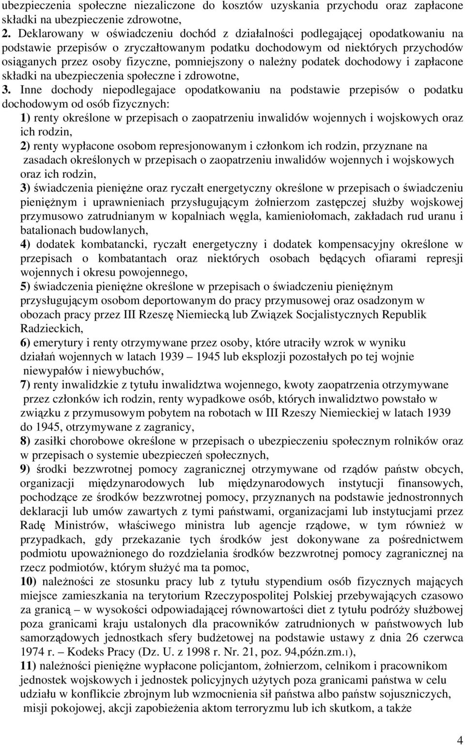 pomniejszony o należny podatek dochodowy i zapłacone składki na ubezpieczenia społeczne i zdrowotne, 3.